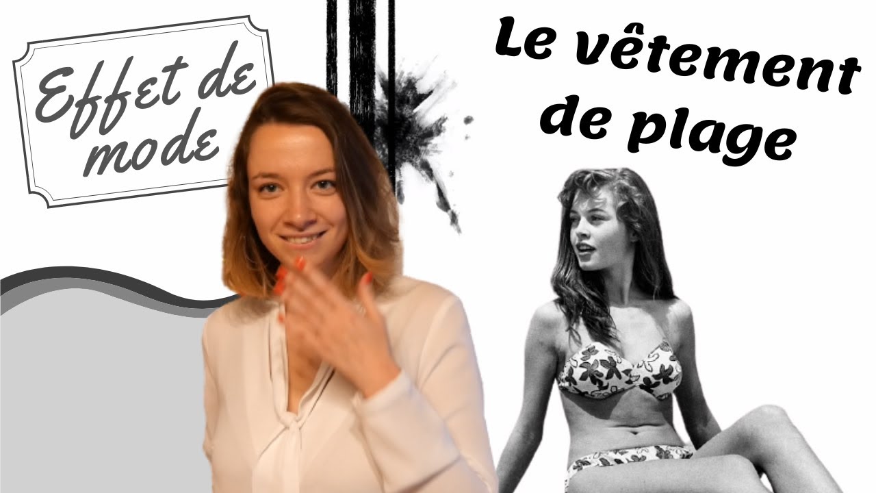 Mode - Le vêtement de plage (de la blouse au scandale du bikini)