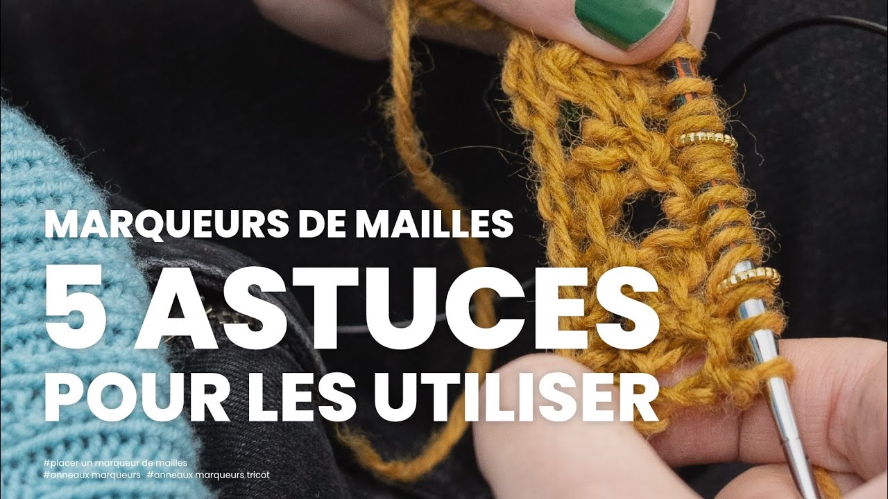 Marqueur de maille : Les 5 façons d'utiliser des marqueurs de mailles en tricot
