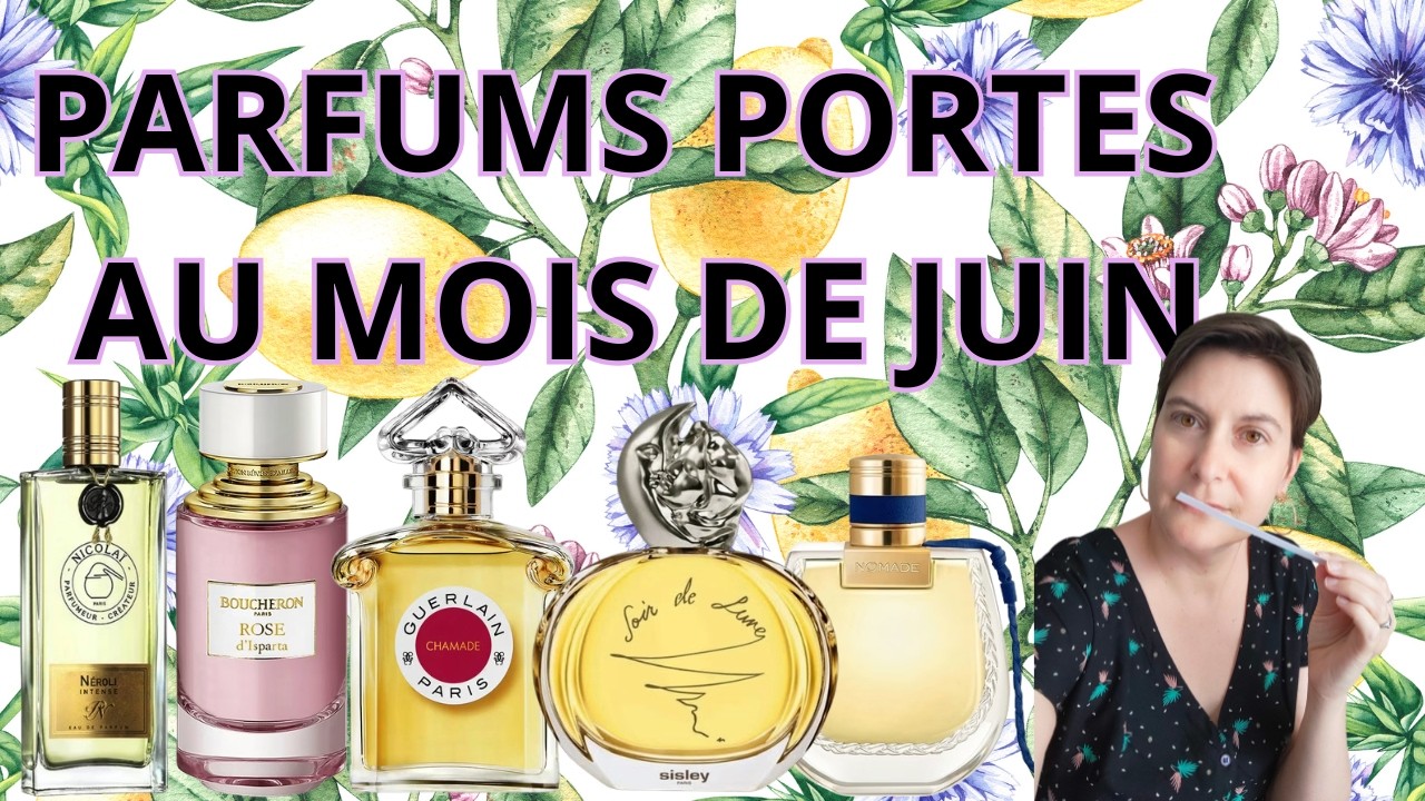 TOUS LES PARFUMS PORTES EN JUIN 2026