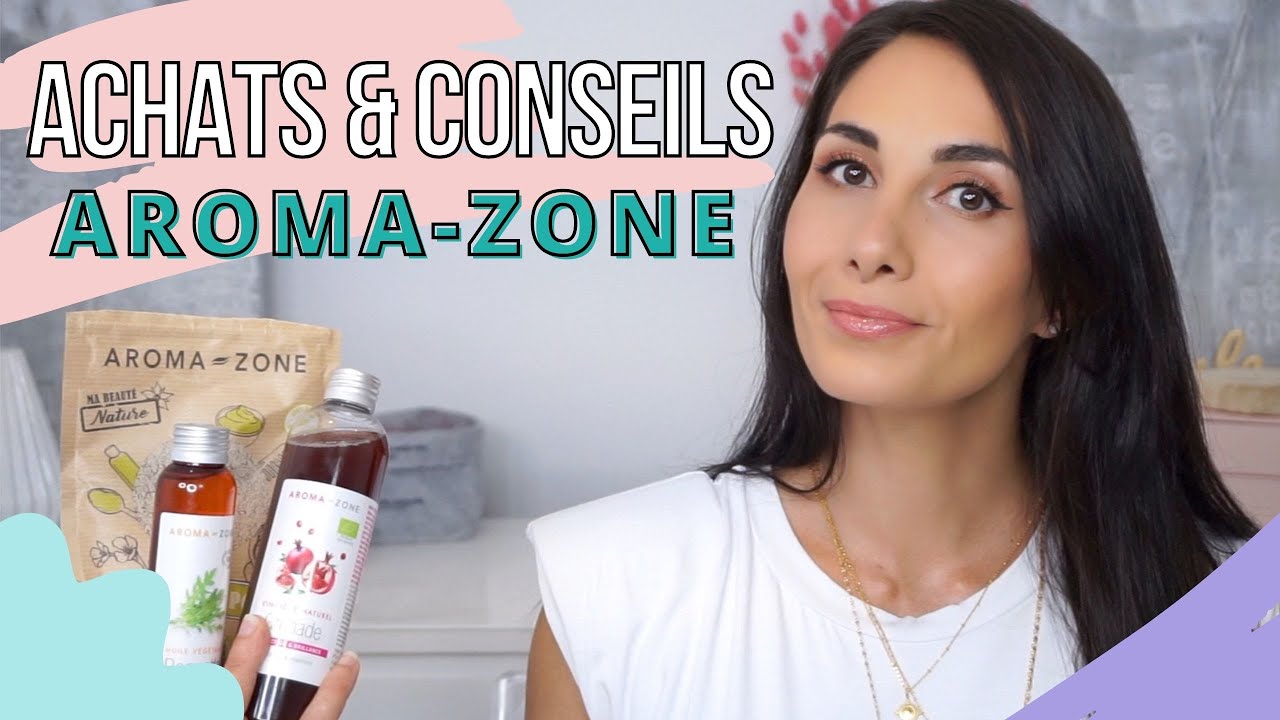 AROMA-ZONE 🌿 MES ACHATS & CONSEILS D'UTILISATION ✨🌿